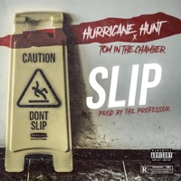 Slip (feat. Hurricane Hunt) - Single - TomInTheChamber