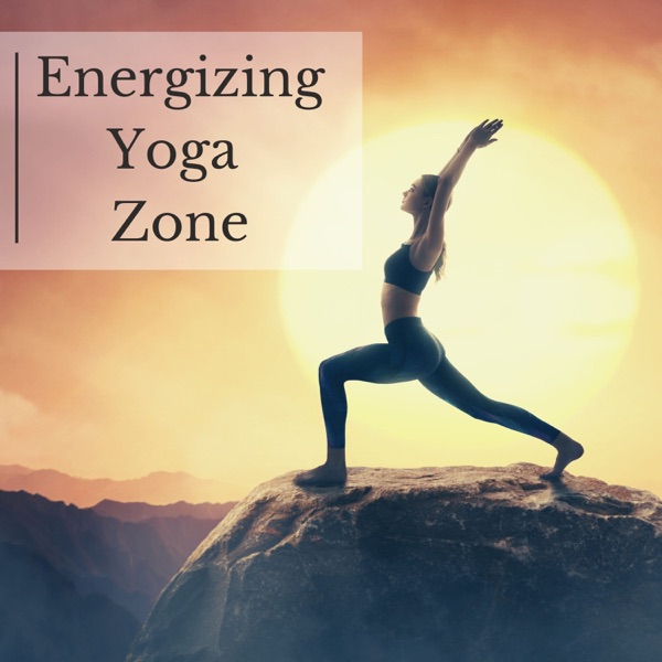 Energizing Yoga Zone - Female Vibes Music for Yoga Devotion & Sun Salutations