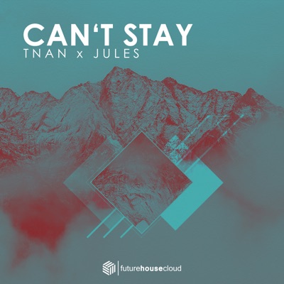 Can't Stay - Single