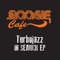 In Search (Javonntte Remix) - Turbojazz lyrics