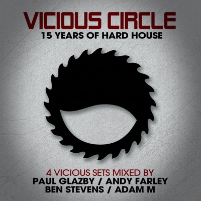 Vicious Circle: 15 Years of Hard House - Mixed by Ben Stevens (DJ MIX)