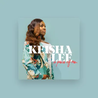 Listen to Keisha Lee, watch music videos, read bio, see tour dates & more!