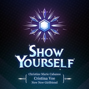 Show Yourself (feat. Christine Marie Cabanos & New New Girlfriend) - Single