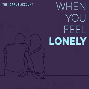 When You Feel Lonely - Single