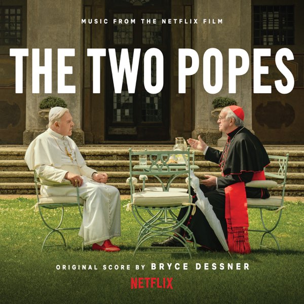 The Two Popes (Music from the Netflix Film) by Bryce Dessner on Apple Music