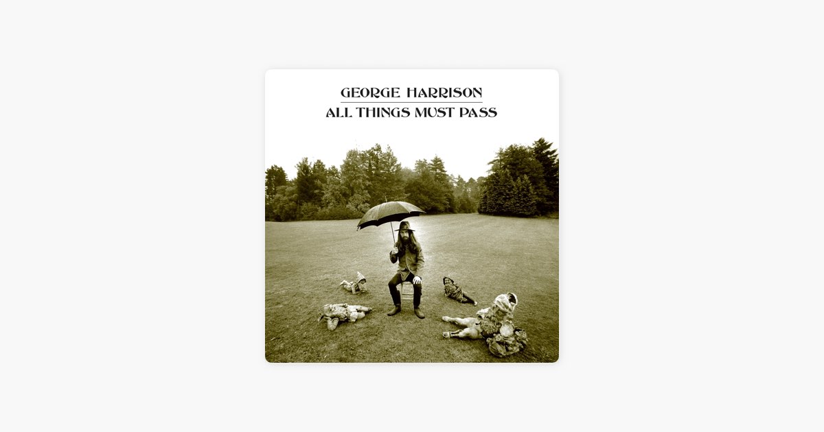 All Things Must Pass (2020 Mix) - Single - Album by George