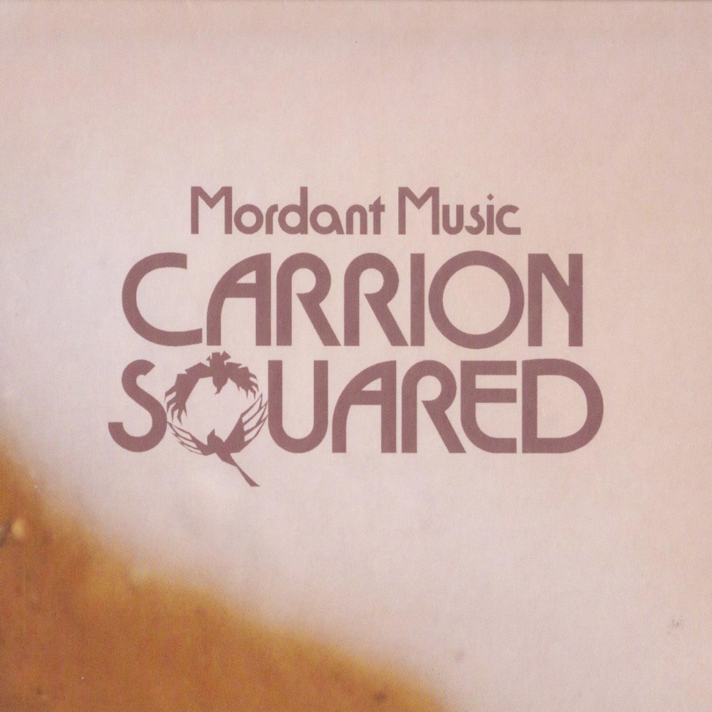 Обложка альбома «Carrion Squared» — Mordant Music