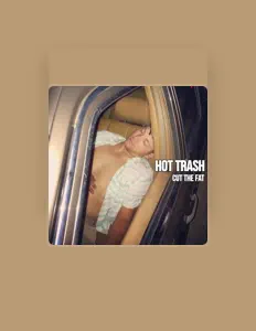 Listen to Hot Trash, watch music videos, read bio, see tour dates & more!