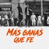 Más Ganas Que Fe - Single