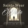 Saints Wear White, 2019