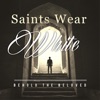 Saints Wear White