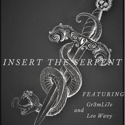 Insert the Serpent (feat. Gr3mLi7e & Leo Wavy) - Single