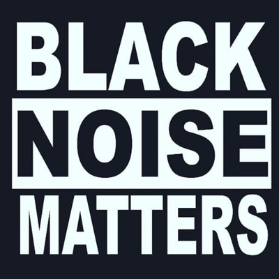 Black Noise Matters