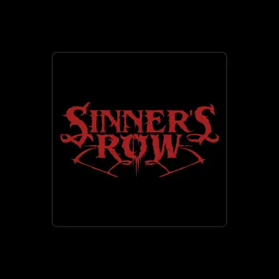 Listen to Sinner's Row, watch music videos, read bio, see tour dates & more!