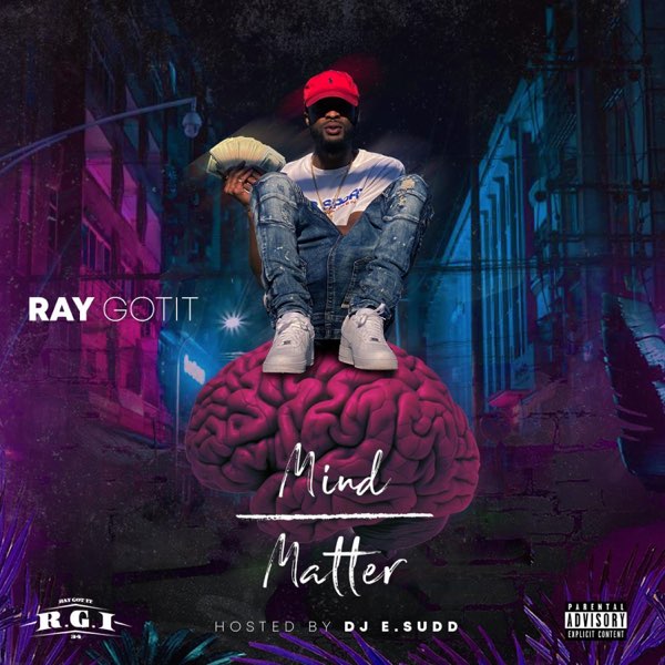 Mind Over Matter Hosted by Dj E. Sudd - Album by Ray Gotit - Apple 