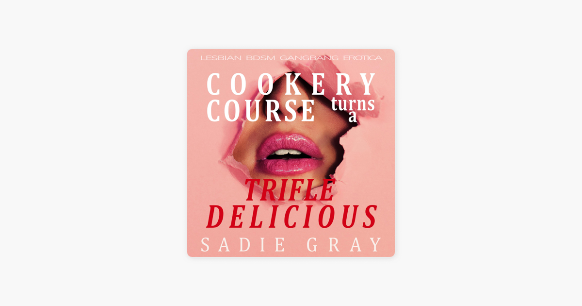 ‎cookery Course Turns A Trifle Delicious Lesbian Bdsm Gangbang Erotica
