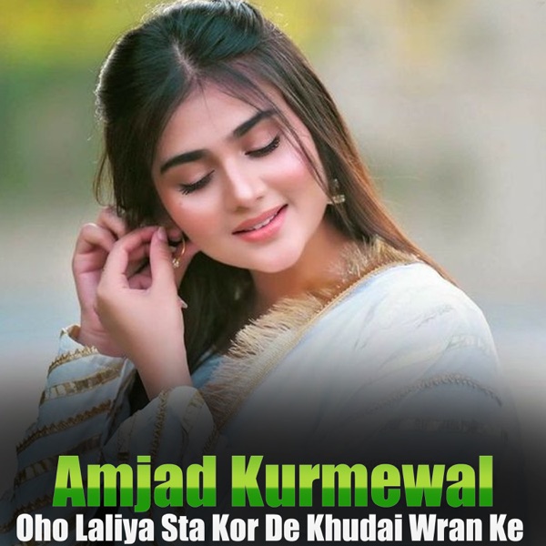 Oho Laliya Sta Kor De Khudai Wran Ke - Single