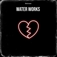 Water Works - Single - Omintune
