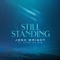 Still Standing (feat. Stars Go Dim) - Josh Wright lyrics