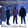 Métis Fiddle Music - The Red River Ramblers