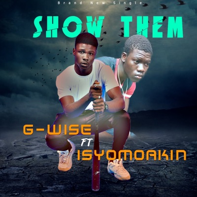 Show Them (feat. Isyomoakin) - Single