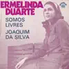 Ermelinda Duarte - Somos Livres
