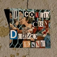 I Could Cry - Single - Duzzo Dave