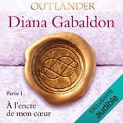 À l'encre de mon cœur 1: Outlander 8.1 - Diana Gabaldon
