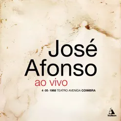 José Afonso NoTeatro Avenida, Coimbra - 4 de Maio de 1968 (Ao Vivo) - José Afonso José Afonso NoTeatro Avenida, Coimbra - 4 de Maio de 1968 (Ao Vivo) - José Afonso