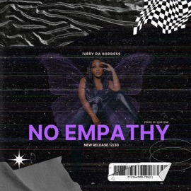 No Empathy Ivery Da Goddess