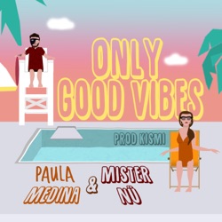 Only Good Vibes (feat. Mister Nü)