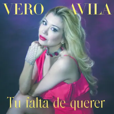 Tu Falta de Querer - Single - Verónica Avila