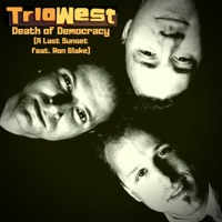 Death of Democracy (a Last Sunset) [feat. Ron Blake] - Single - Trio West
