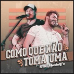 Como Que Não Toma Uma (Ao Vivo)