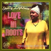 Shelly Lightnin' - Love Mi Roots