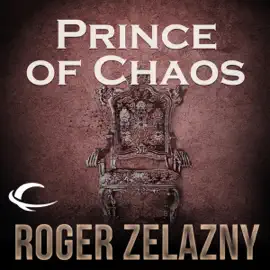 Prince of Chaos: The Chronicles of Amber, Book 10 (Unabridged)