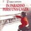 In Paradiso Persi Una Calza