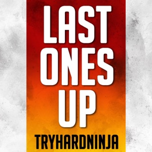 Last Ones Up (feat. GameboyJones & Nersh) - Single