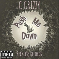 Push Me Down - Single - C Grizzy