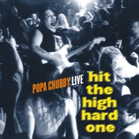 Hit the High Hard One (Live) - Popa Chubby