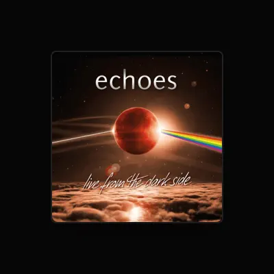 Listen to Echoes, watch music videos, read bio, see tour dates & more!