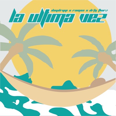 La Última Vez (feat. Drty Flwrz & Ramos) - Single