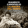 La misura del tempo - Gianrico Carofiglio