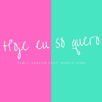 Hoje Eu Só Quero - Single