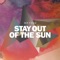Stay Out of the Sun - MR FOGG lyrics