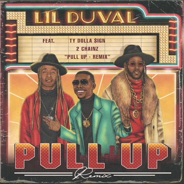 Pull Up (feat. 2 Chainz & Ty Dolla $ign) [Remix] - Single - Lil Duval