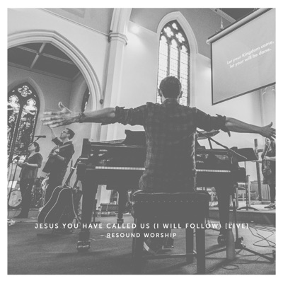 Jesus You Have Called Us [I Will Follow] [Live] - Single