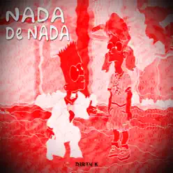 Nada de Nada - Single - Dirty K Nada de Nada - Single - Dirty K