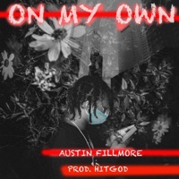 On My Own - Single - Austin Fillmore