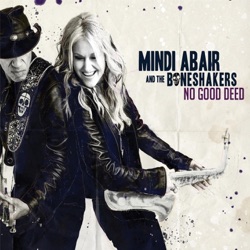 Mindi Abair and the Boneshakers - No Good Deed Goes Unpunished